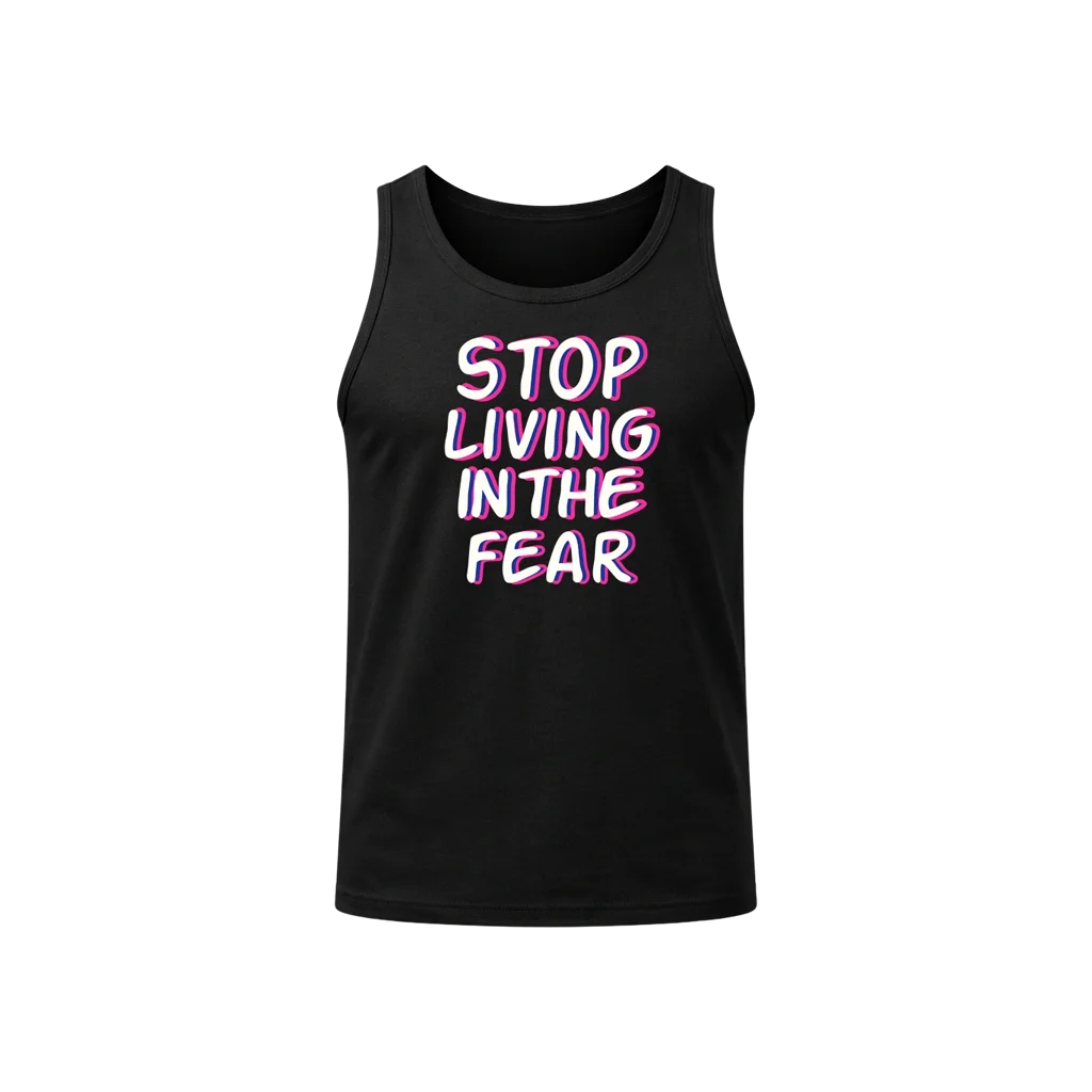 Stop Living In The Fear Graphic Tank Top