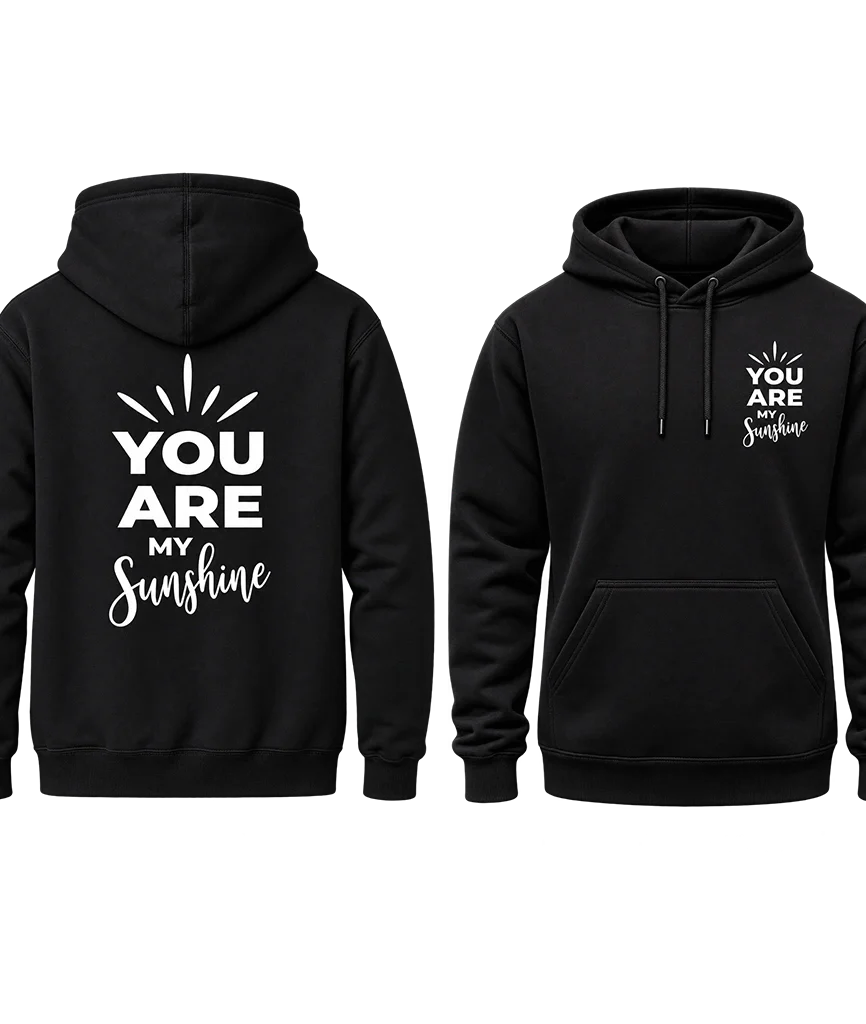 You Are My Sunshine Statement Front & Back-Print Hoodie