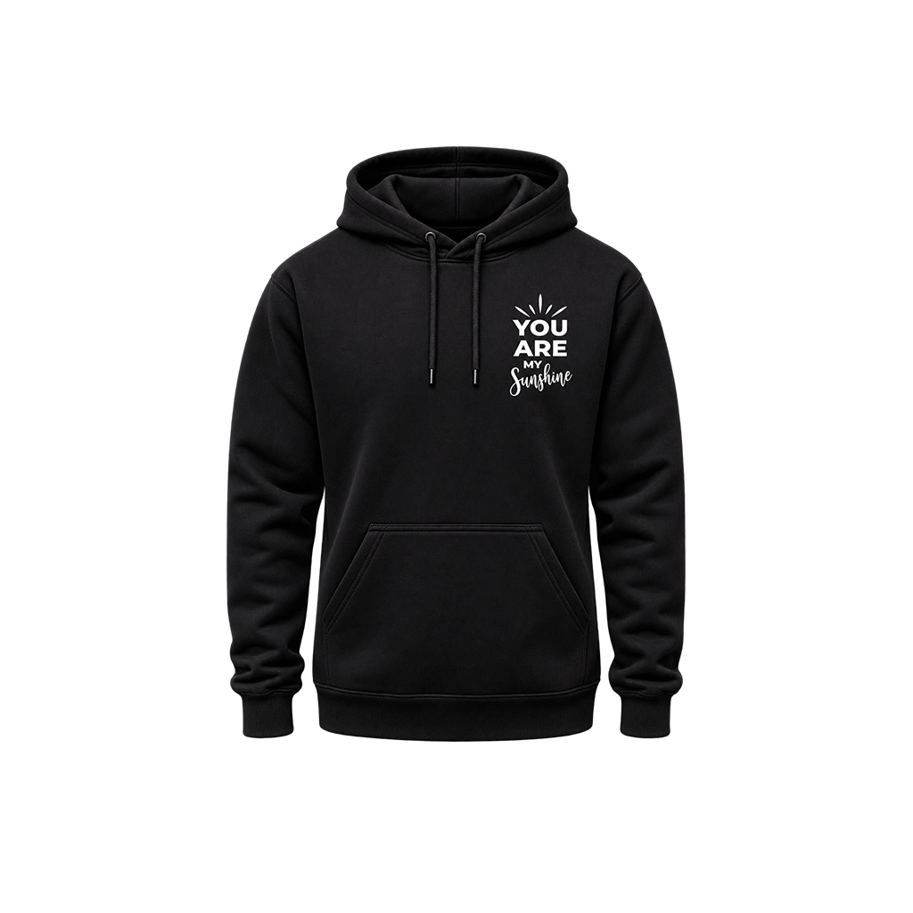You Are My Sunshine Statement Front & Back-Print Hoodie