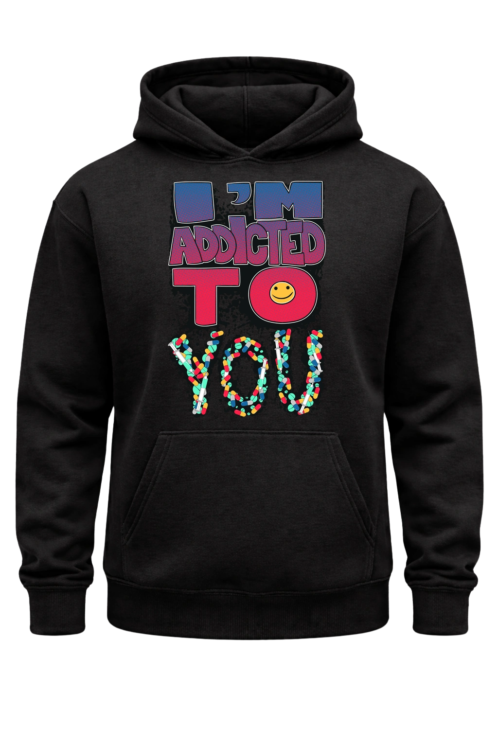 I'm Addicted To You Hoodie