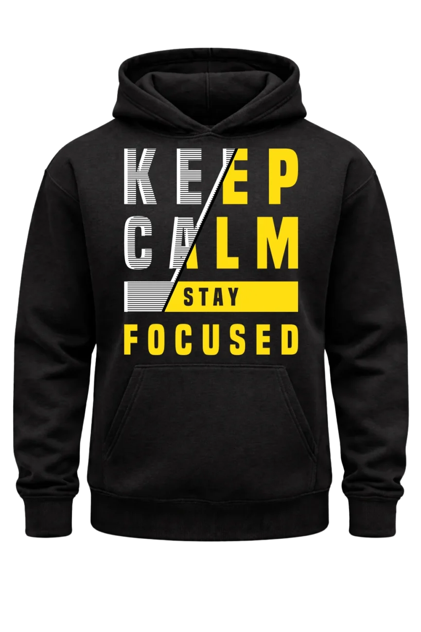 Keep Calm Stay Focused Hoodie