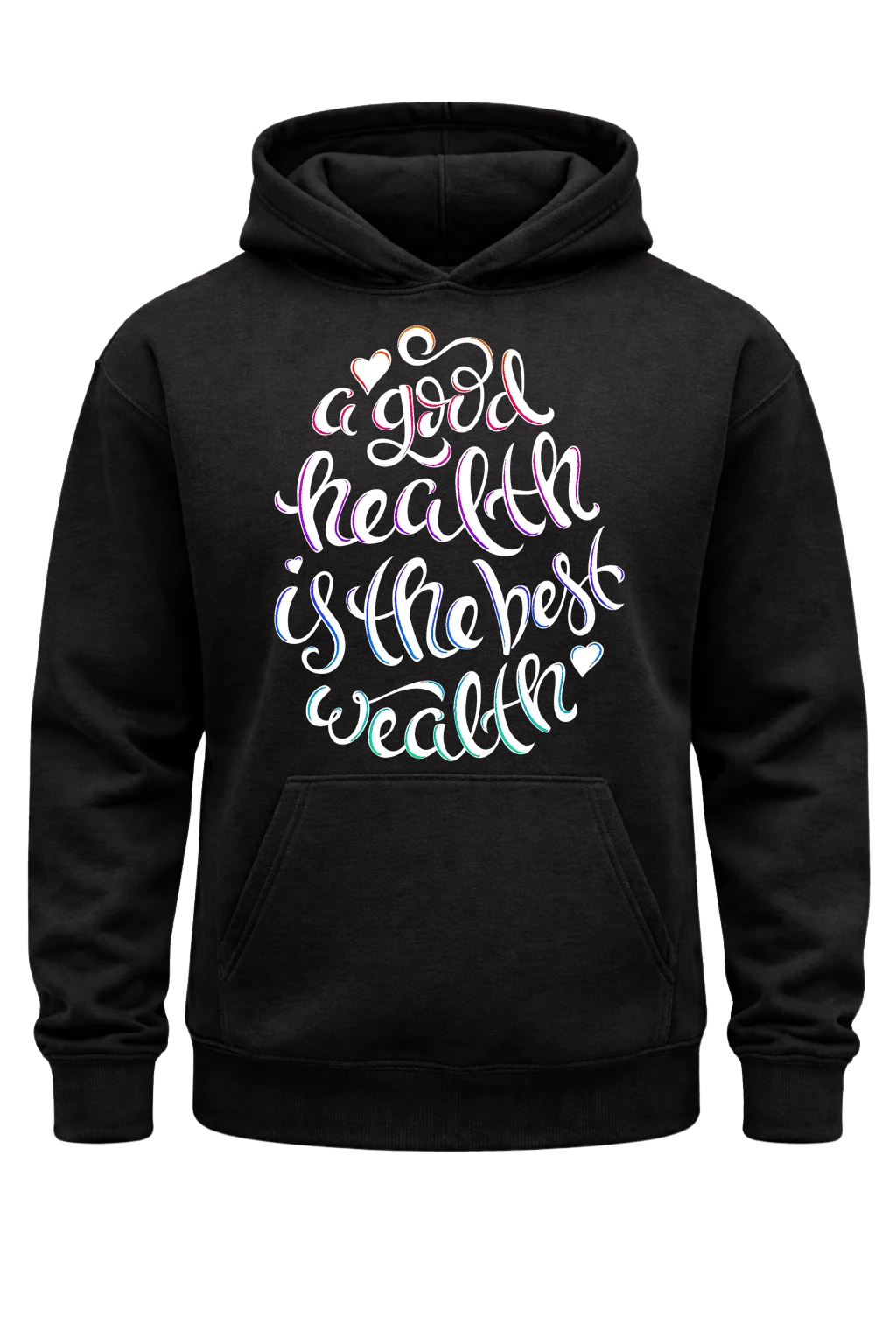 A Good Health Is The Best Wealth Black Hoodie