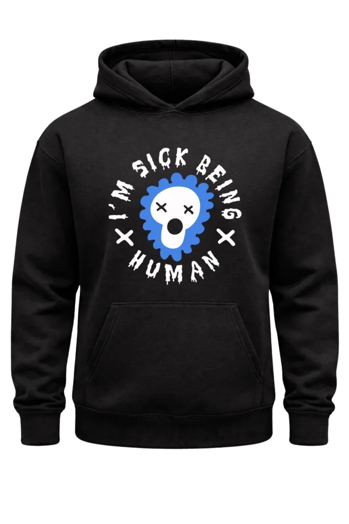 I’m Sick Being Human Black Hoodie