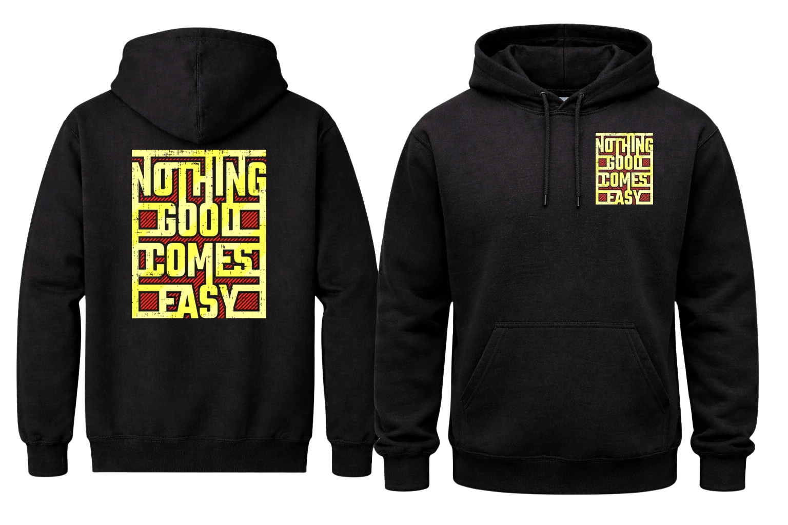 Nothing Good Comes Easy Front And Back Print Hoodie