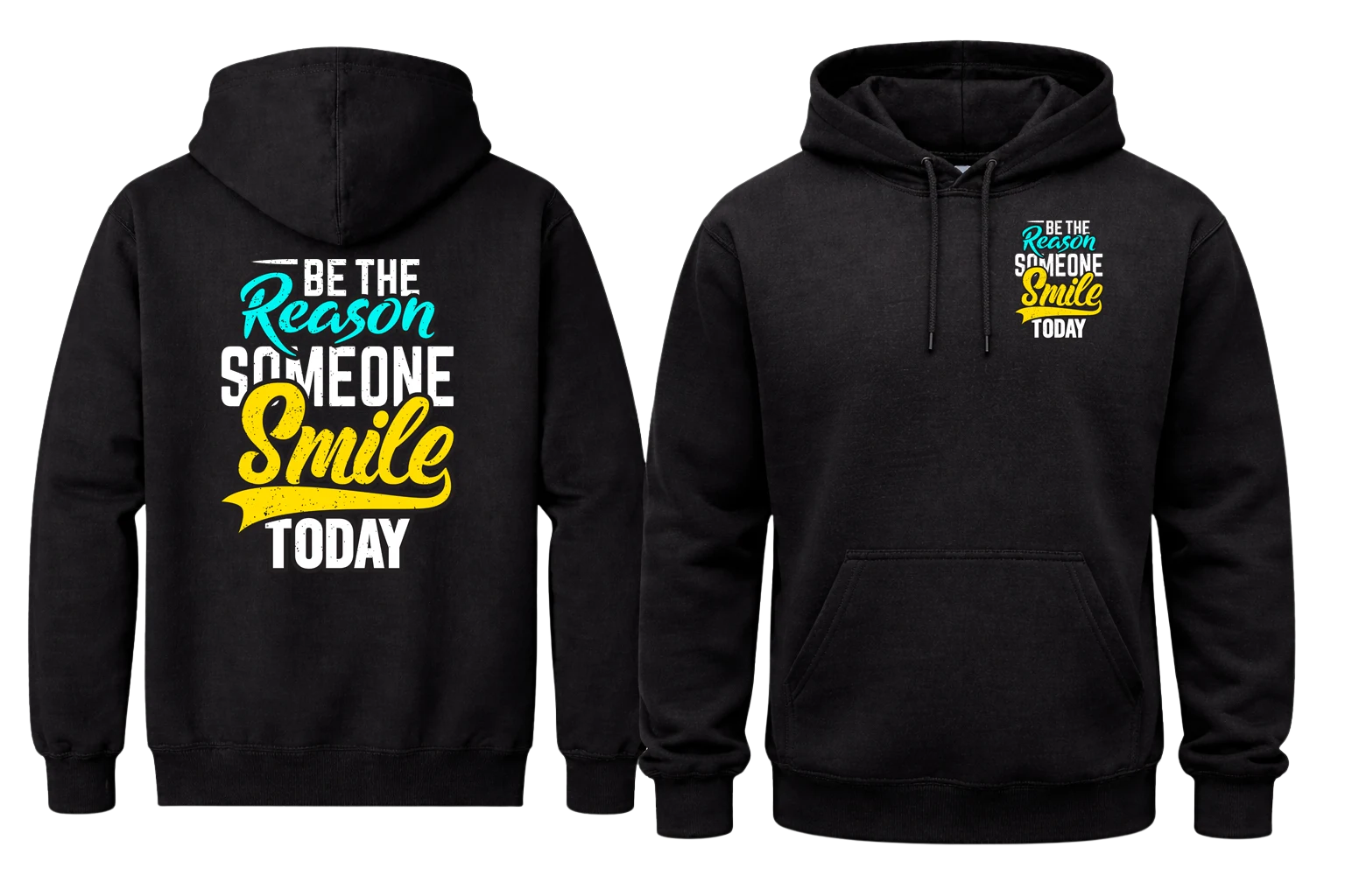 Be The Reason Someone Smile Today Front And Back Print Hoodie