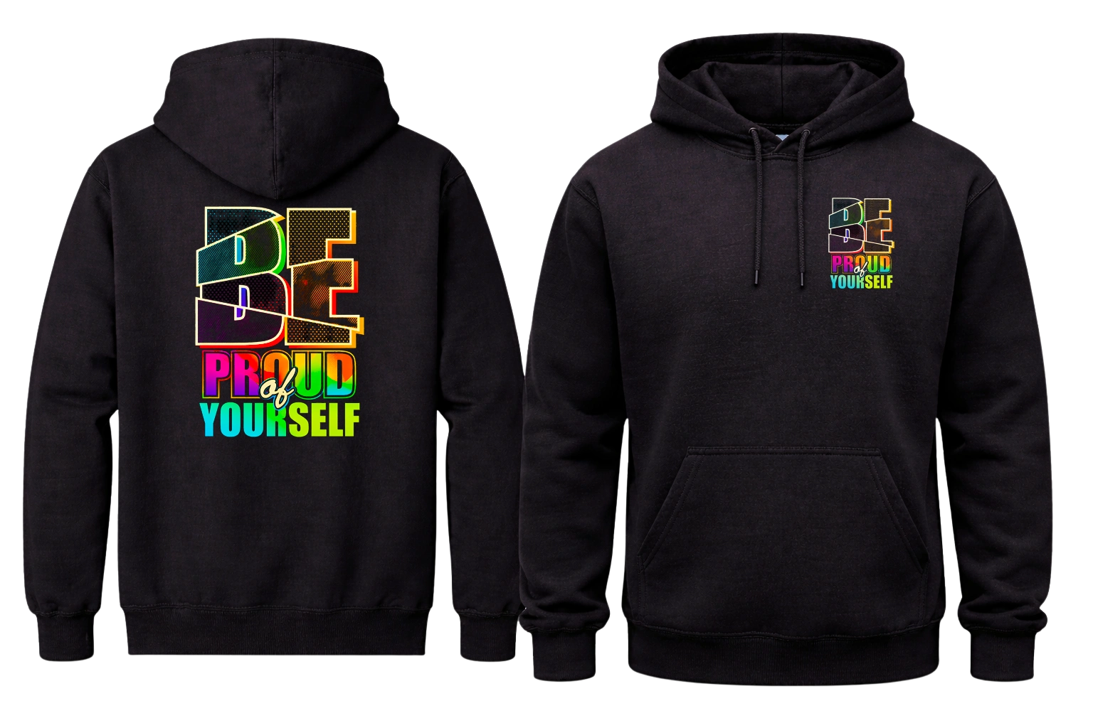 Be Proud Of Yourself Front And Back Print Hoodie