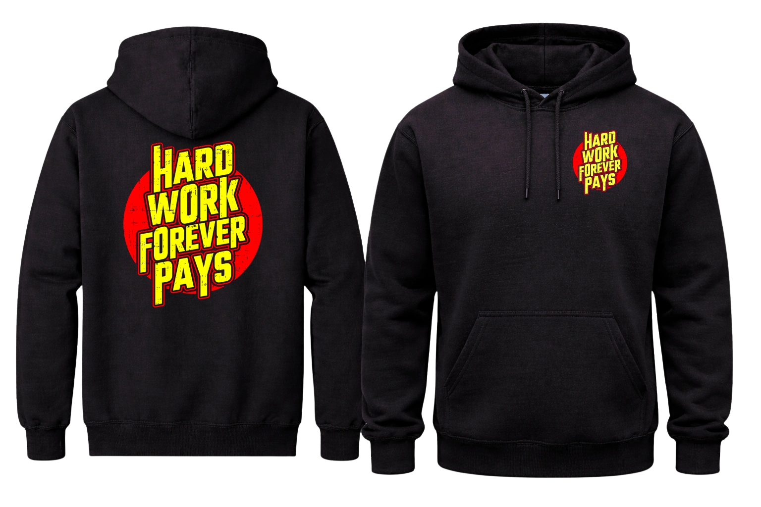 Hard Work Forever Pays Front And Back Print Hoodie