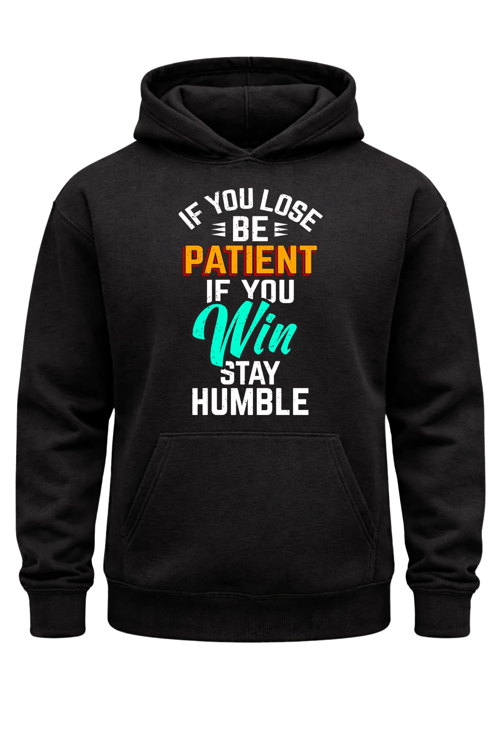 Be Patient If You Win Hoodie