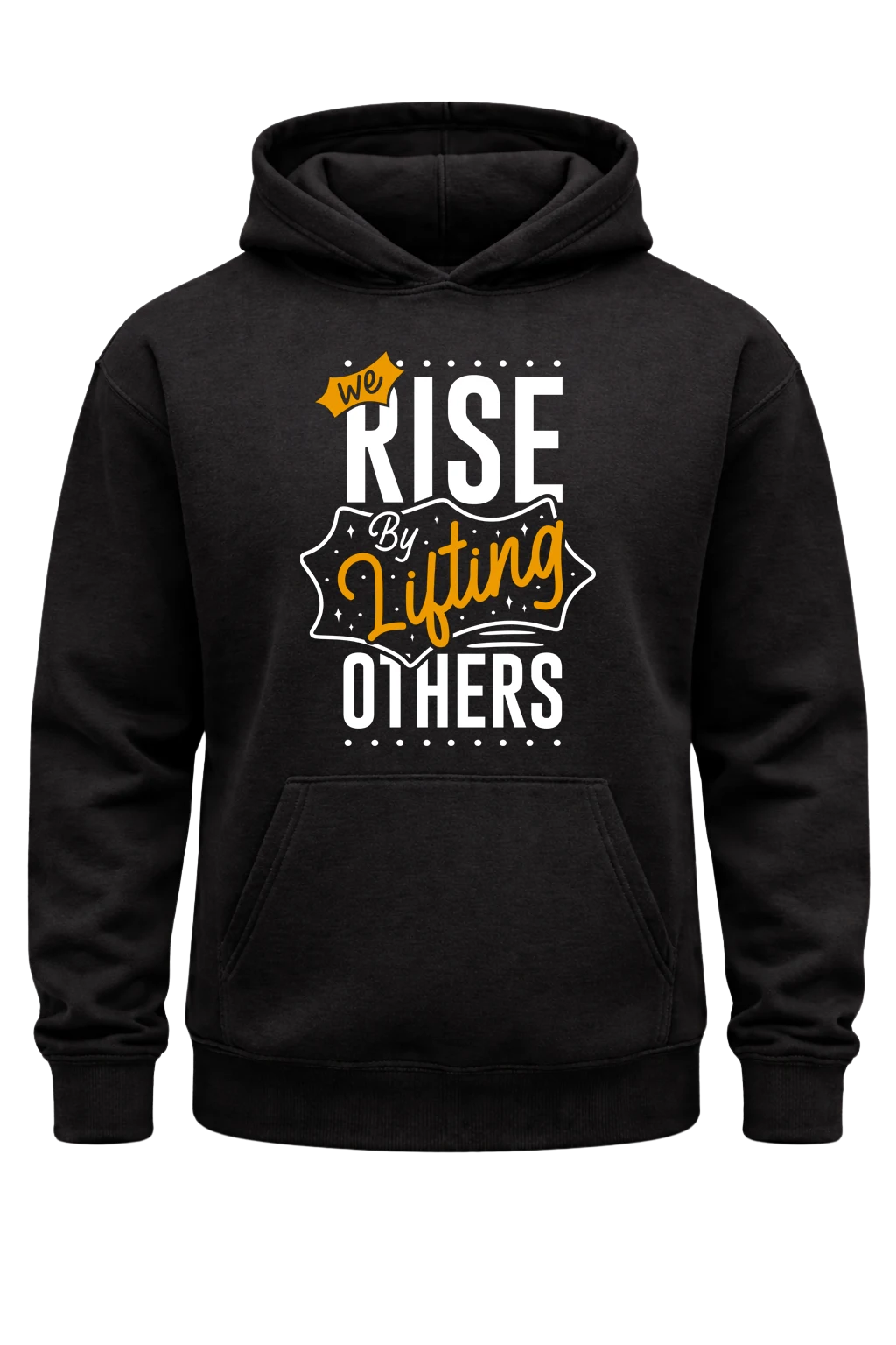 We Rise By Lifting Others Hoodie