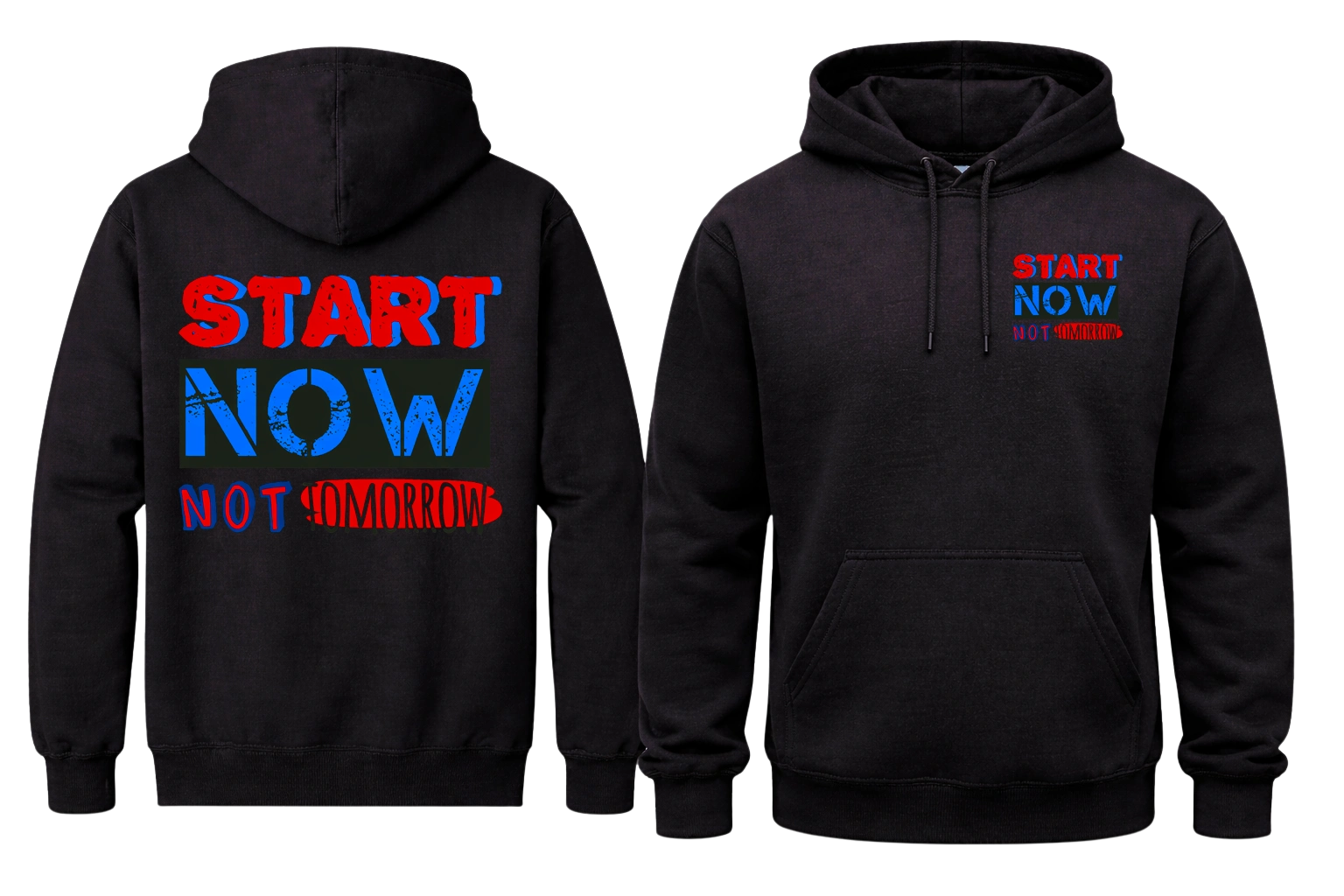 Start Now Not Tomorrow Front And Back Print Hoodie