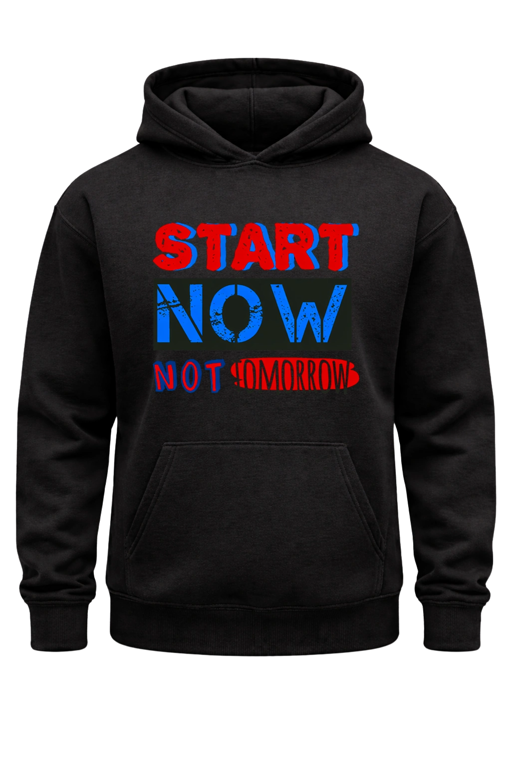 Start Now Not Tomorrow Hoodie