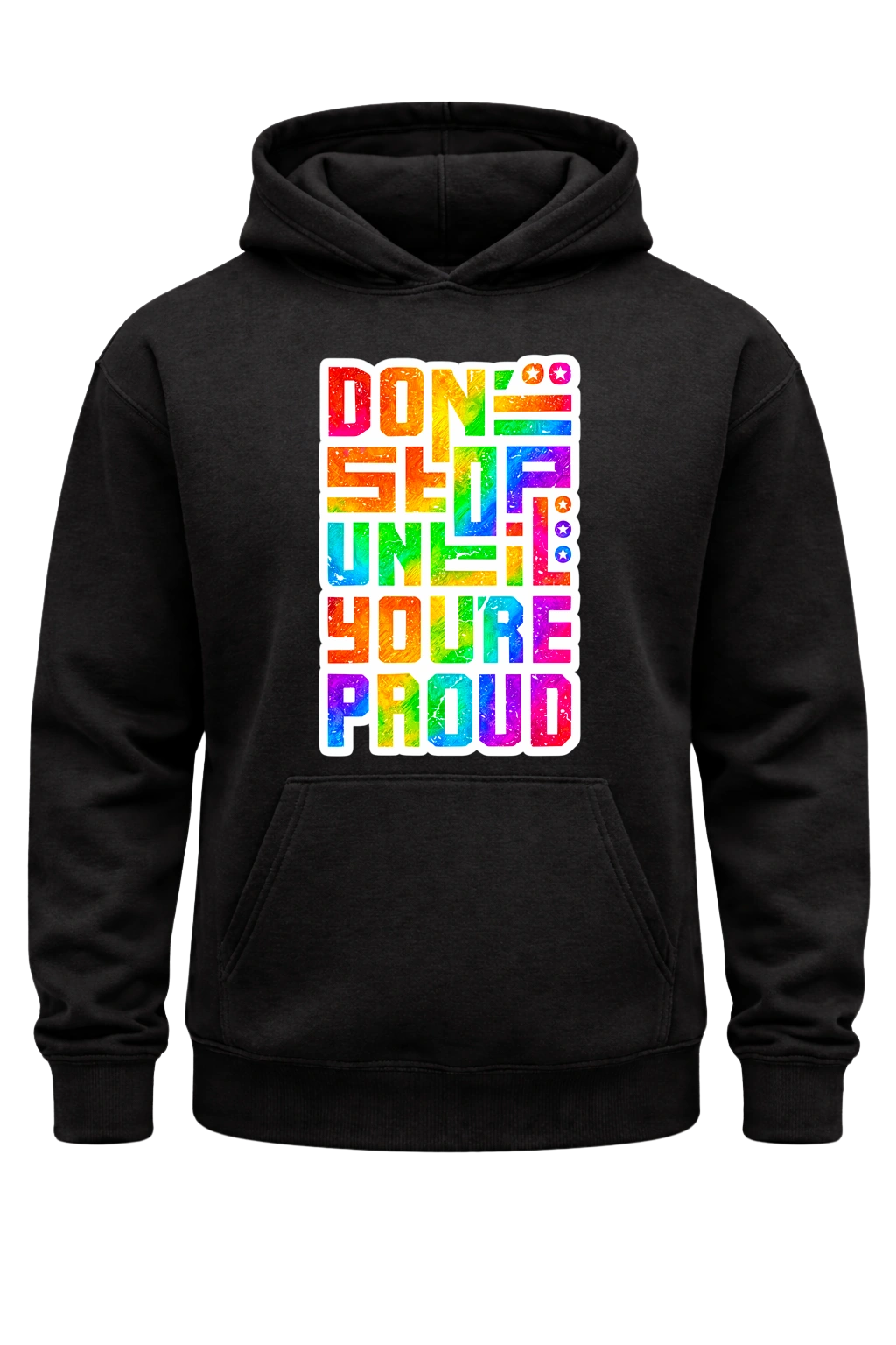 Don't Stop Until You're Proud Hoodie