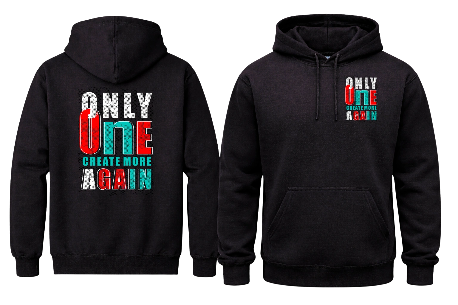 Only One Create More Again Front And Back Print Hoodie