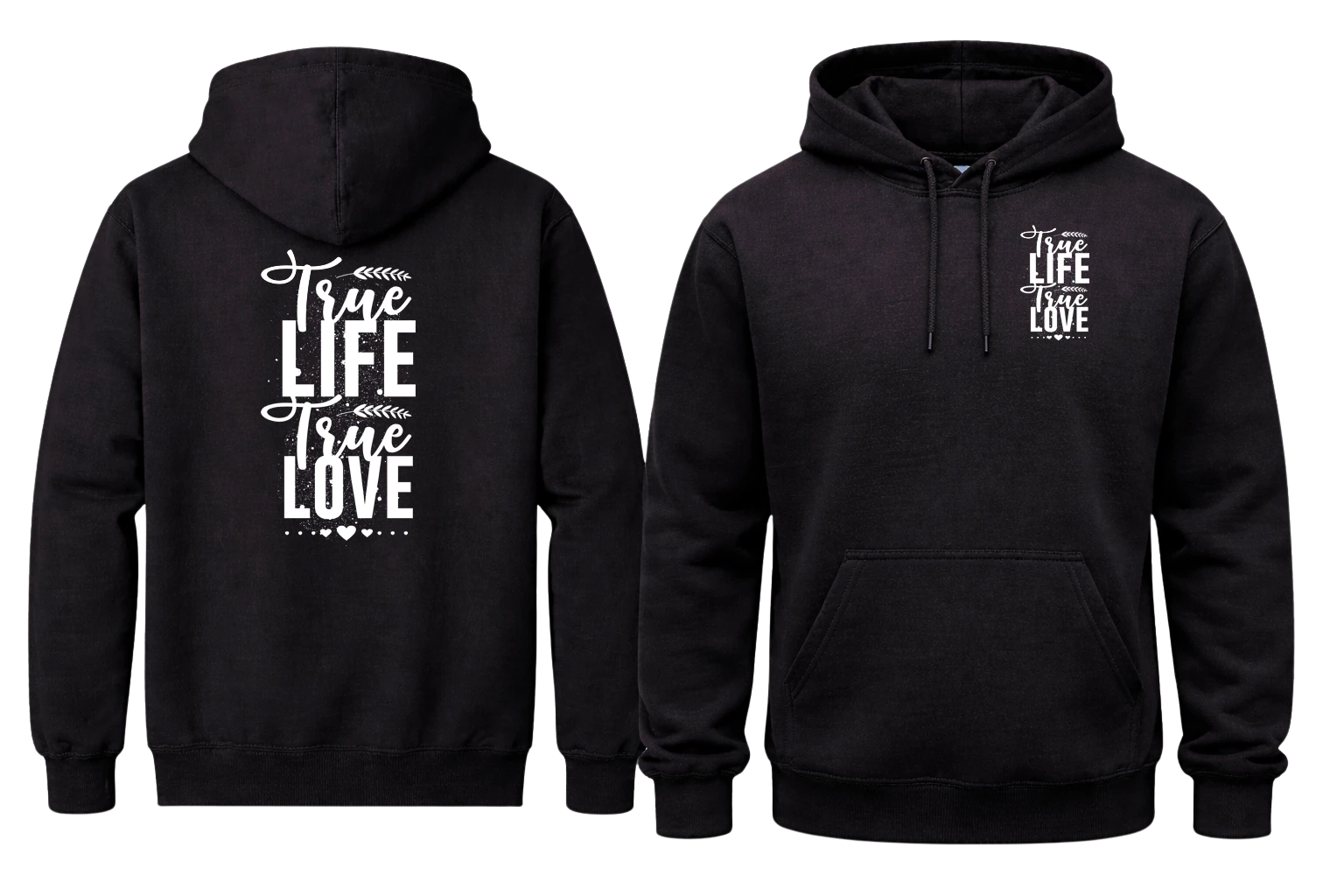 True Life True Love Front And Back Print Hoodie