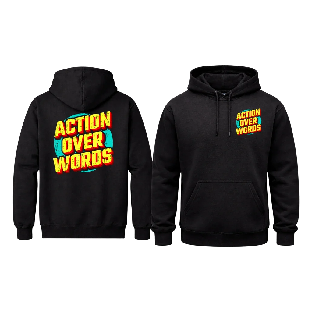 Action Over Words Dual Graphic Hoodie