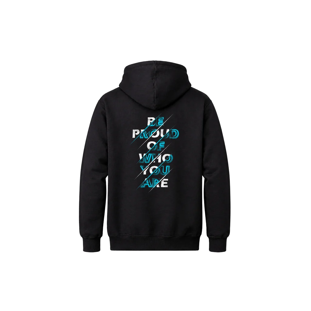Be Proud Of Who You Are Front And Back Print Hoodie