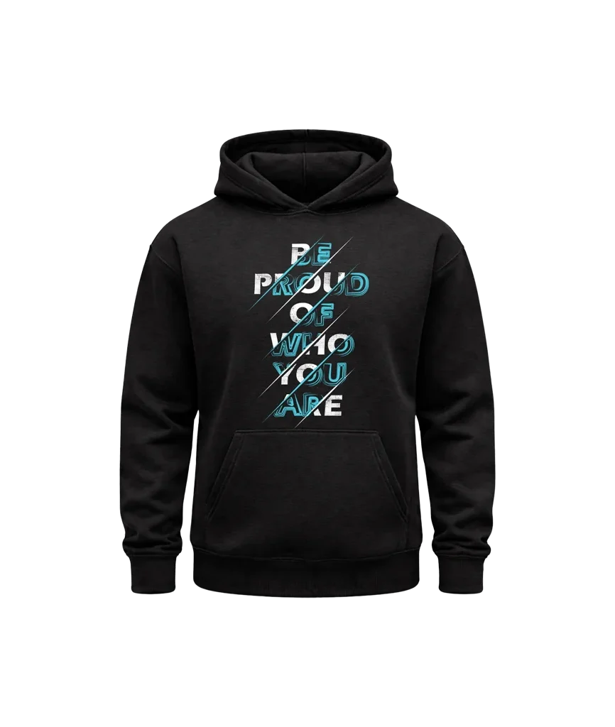 Be Proud Of Who You Are Black Hoodie