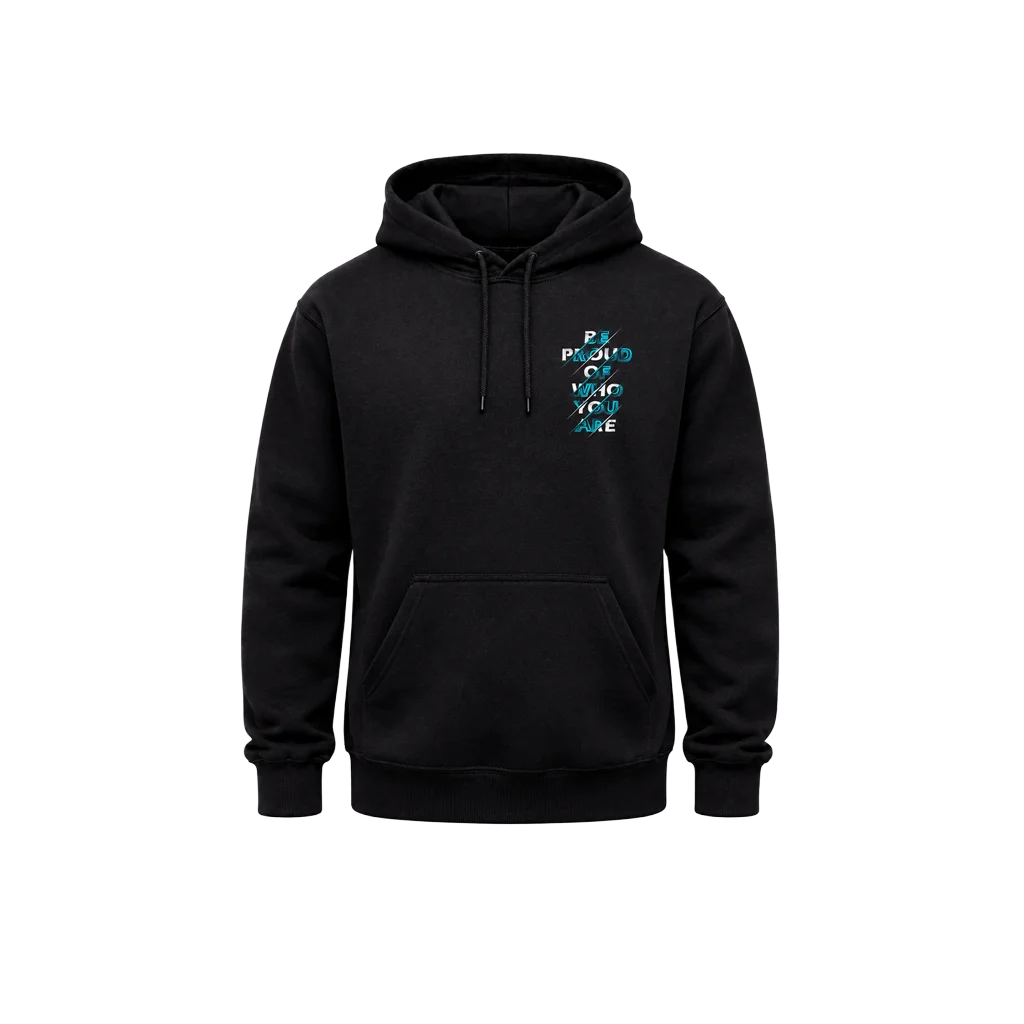 Be Proud Of Who You Are Front And Back Print Hoodie