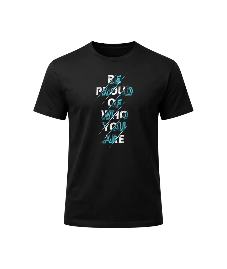 Be Proud Of Who You Are Graphic T-Shirt