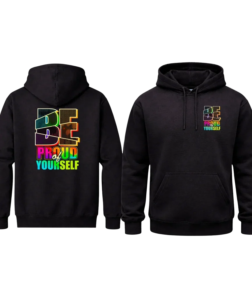 Be Proud Of Yourself Front & Back Hoodie