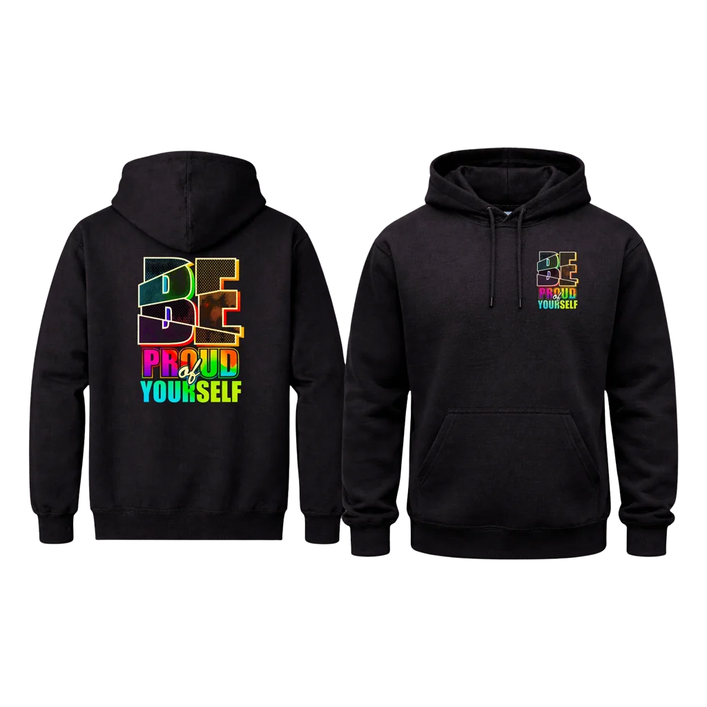 Be Proud Of Yourself Front & Back Hoodie