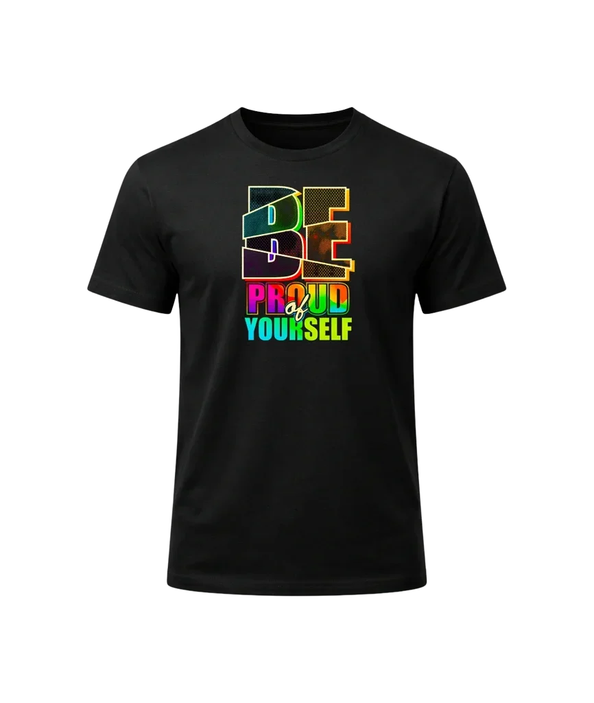Be Proud Of Yourself Graphic T-Shirt