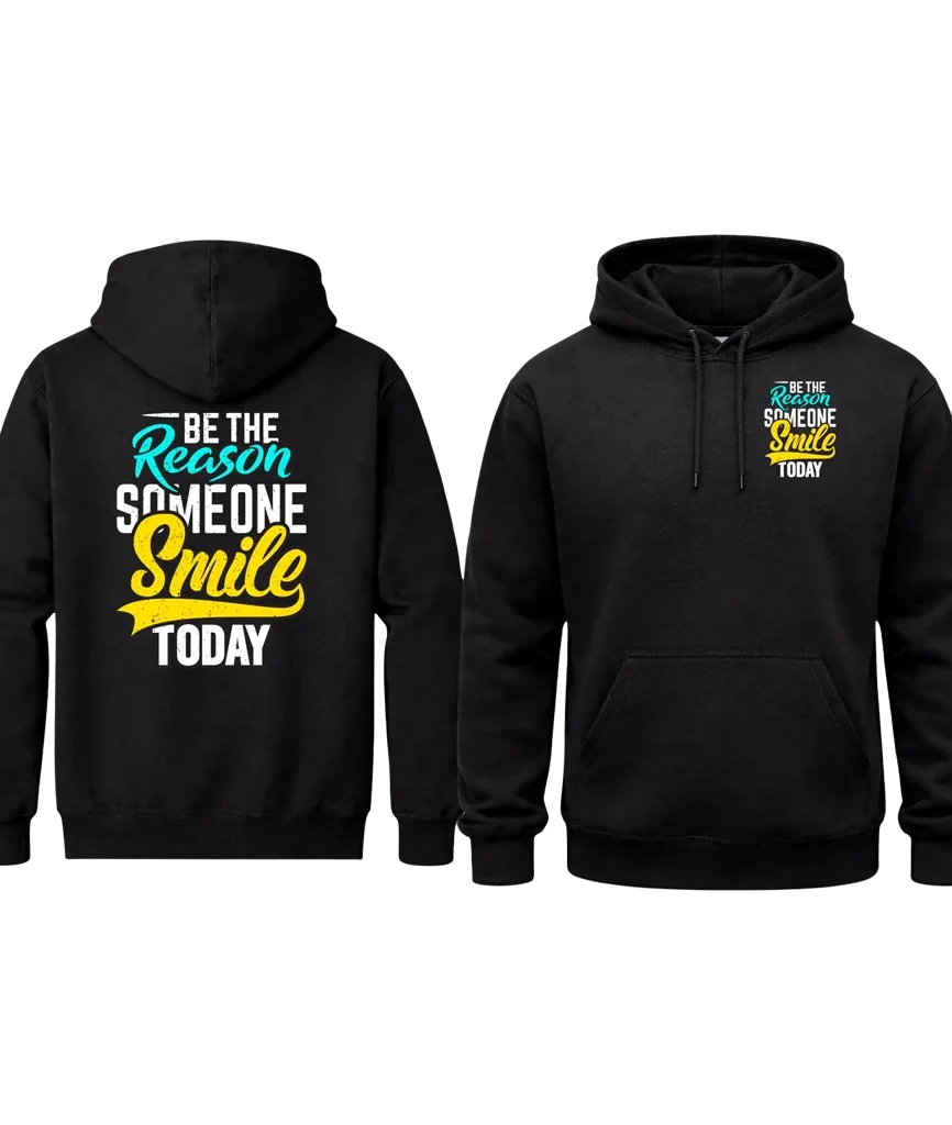Be The Reason Someone Smile Today Front & Back Hoodie