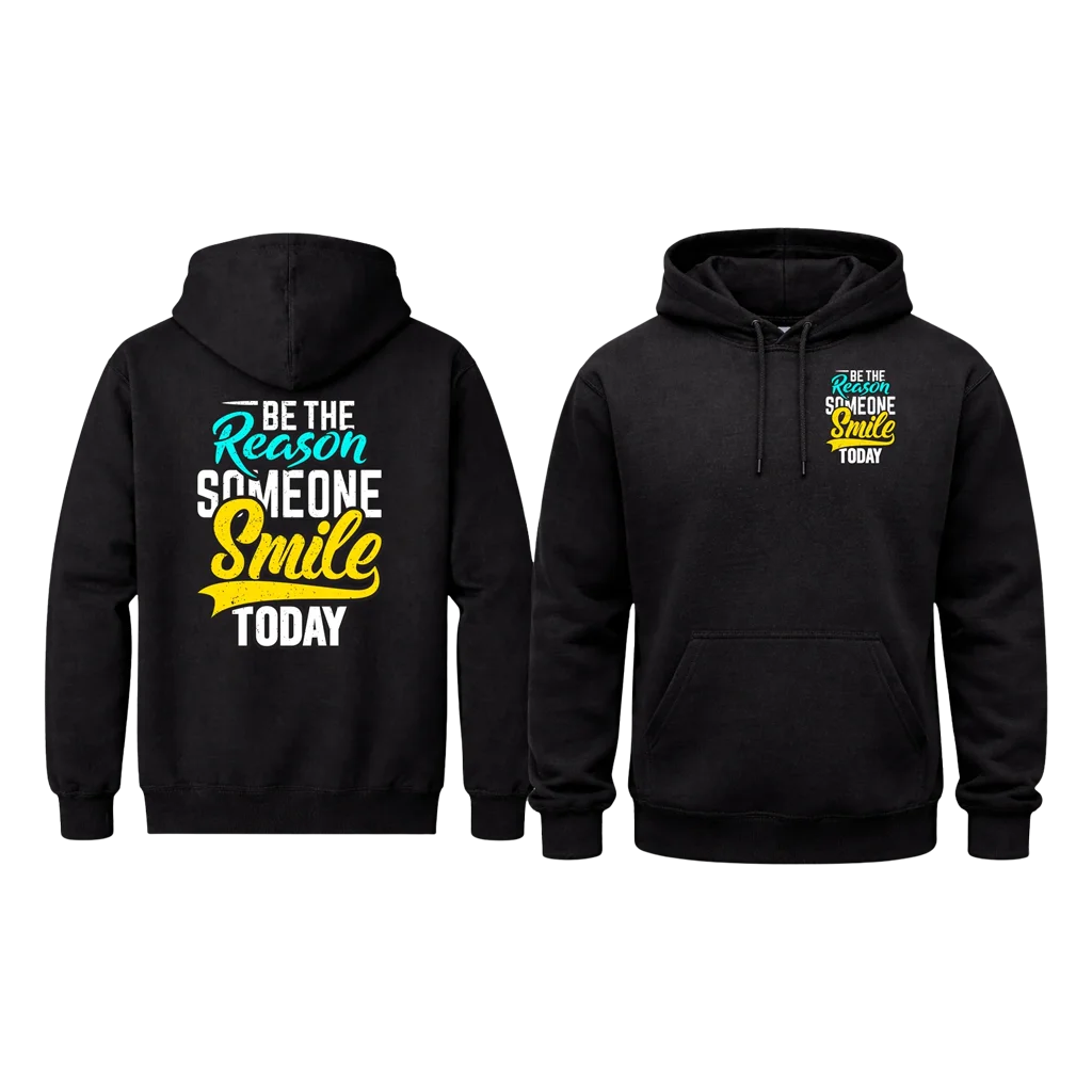 Be The Reason Someone Smile Today Front & Back Hoodie