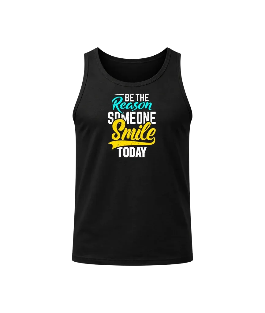 Be The Reason Someone Smile Today Tank Top