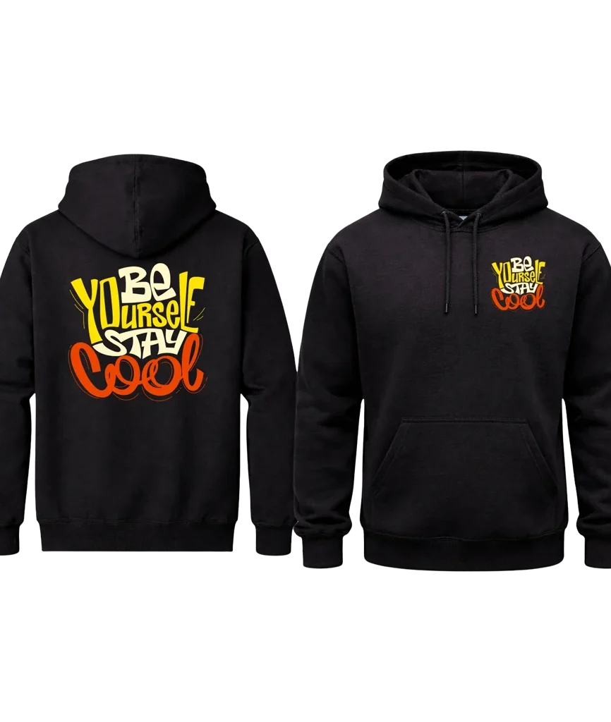 Be Yourself Stay Cool Front And Back Print Hoodie