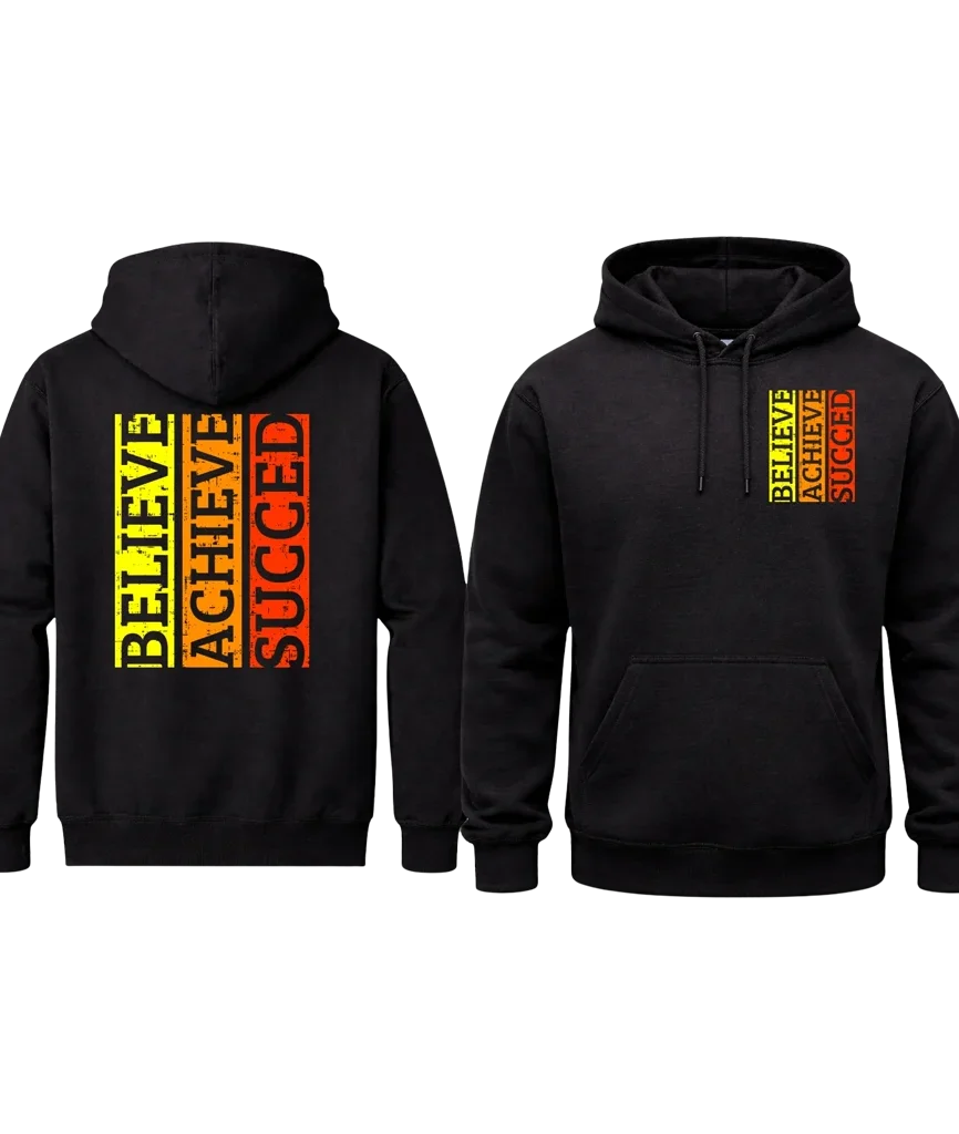 Believe Achieve Succeed Front And Back Print Hoodie