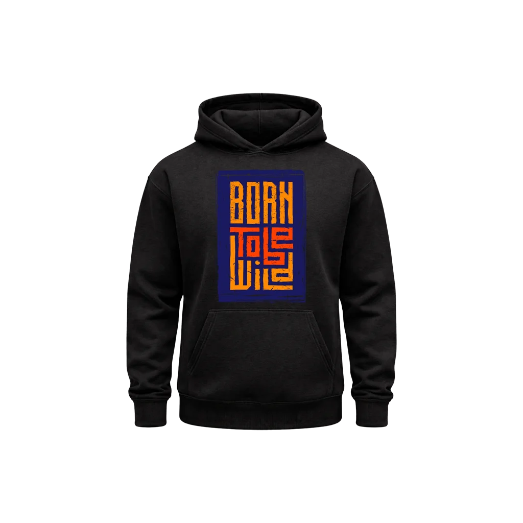 Born To Be Wild Streetwear Hoodie