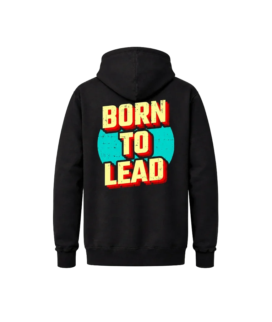 Born To Lead Front And Back Print Hoodie