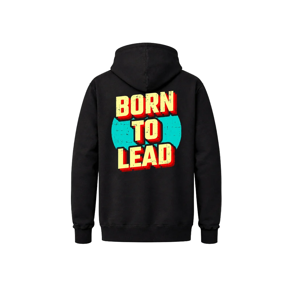 Born To Lead Front & Back Printed Hoodie