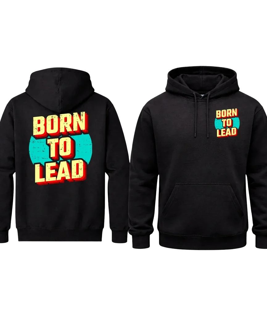 Born To Lead Front And Back Print Hoodie
