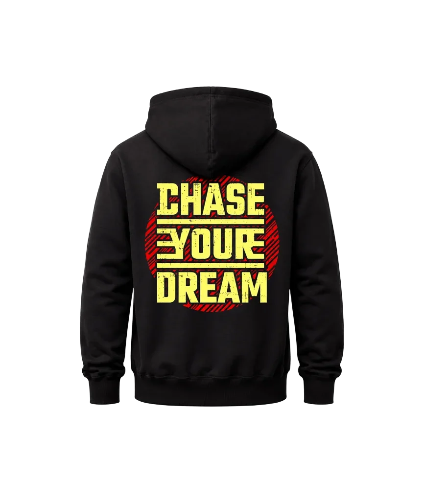 Chase Your Dream Front And Back Print Hoodie