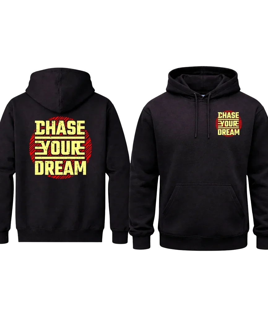 Chase Your Dream Front And Back Print Hoodie