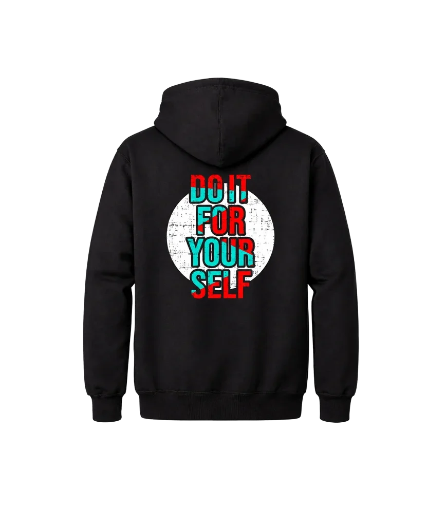 Do It For Yourself Front And Back Print Hoodie