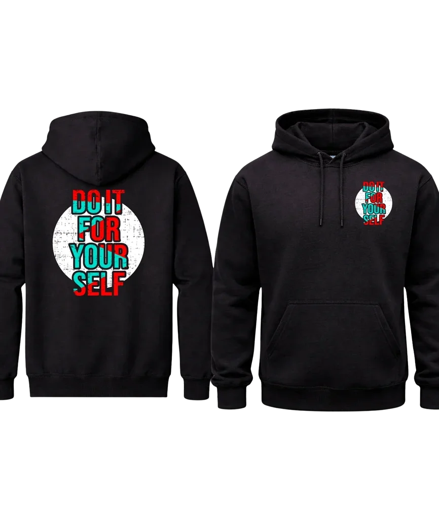 Do It For Yourself Front And Back Print Hoodie