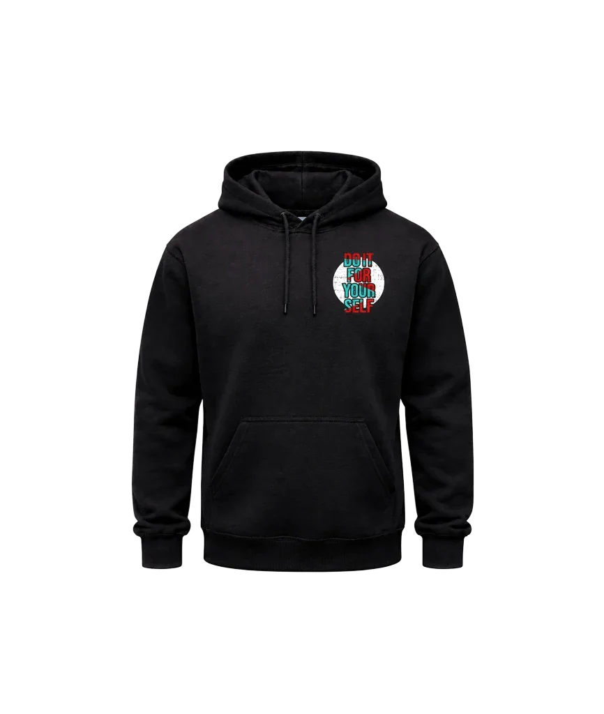 Do It For Yourself Front And Back Print Hoodie