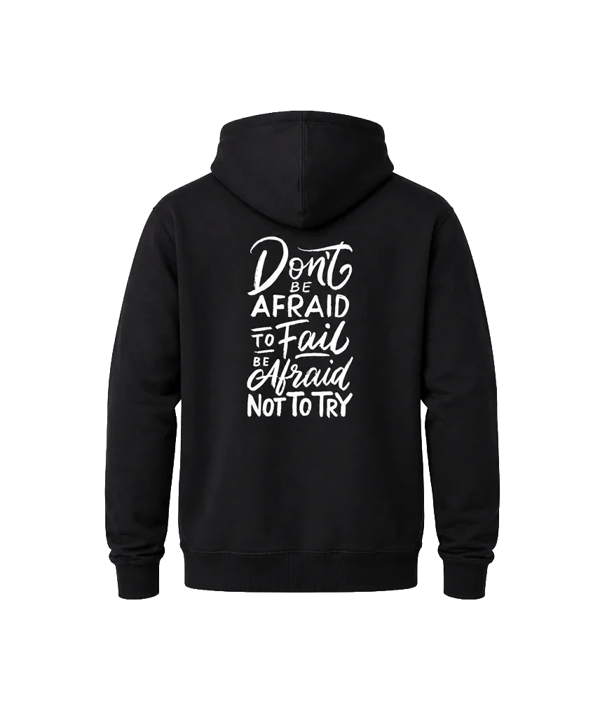 Don’t Be Afraid to Fail Front And Back Print Hoodie