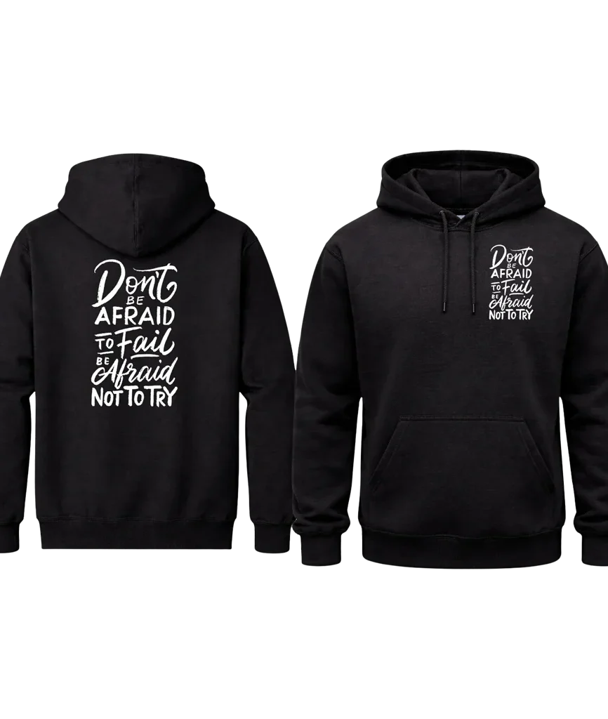 Don’t Be Afraid to Fail Front And Back Print Hoodie