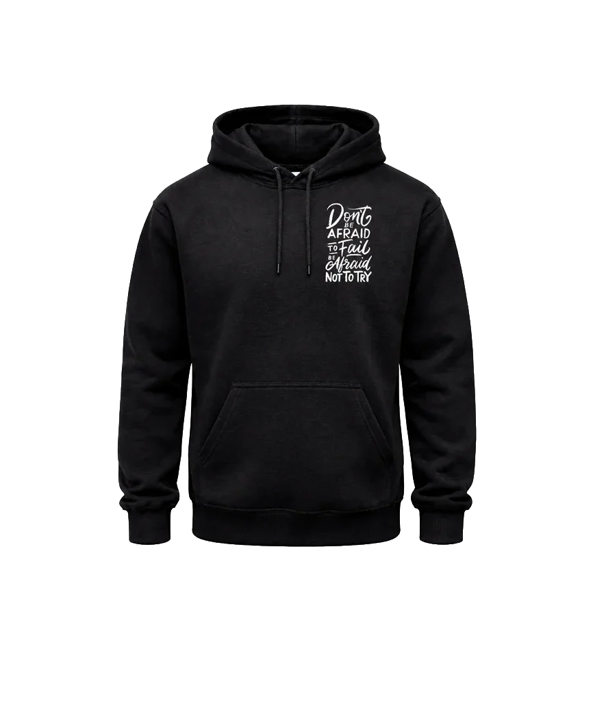Don’t Be Afraid to Fail Front And Back Print Hoodie