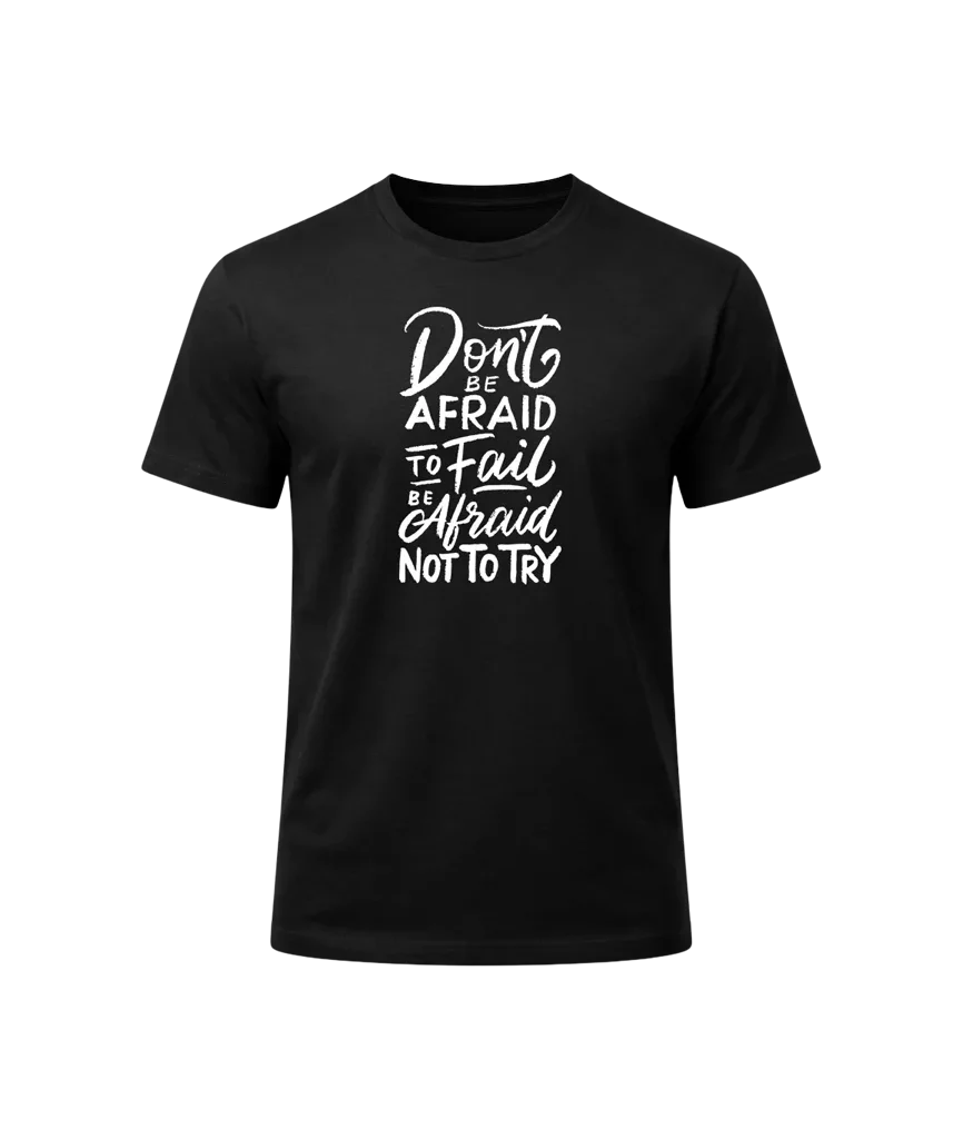 Don’t Be Afraid to Fail Graphic T-Shirt