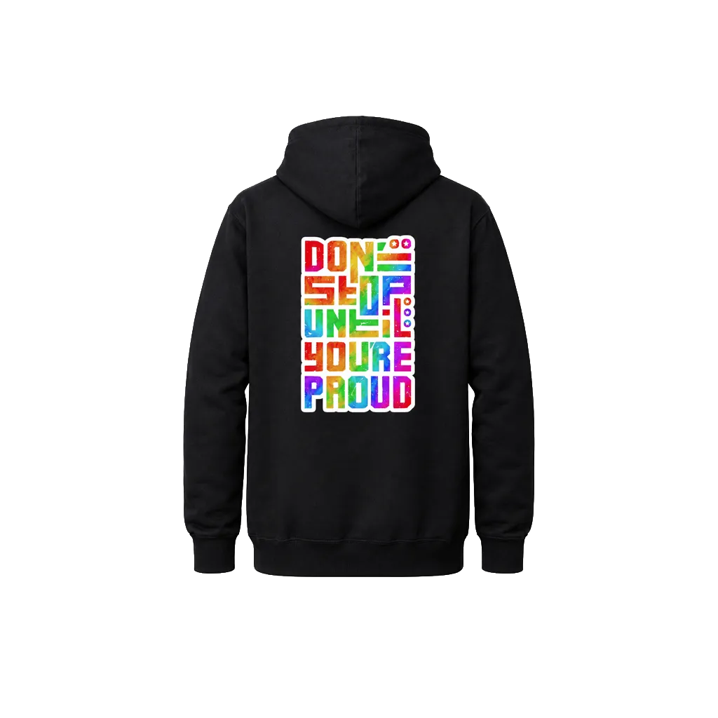Don’t Stop Until You’re Proud Front and Back Print Hoodie