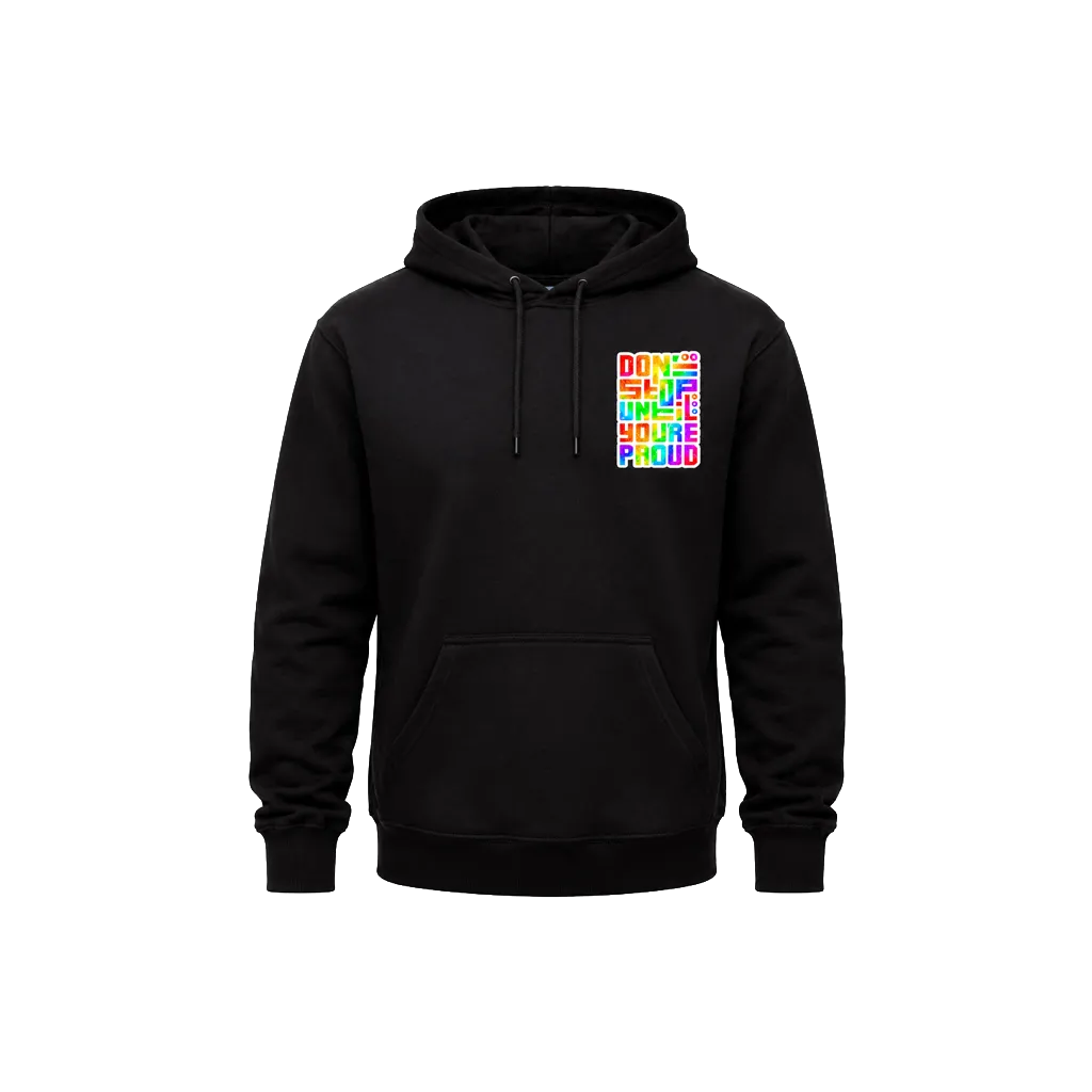 Don’t Stop Until You’re Proud Front and Back Print Hoodie
