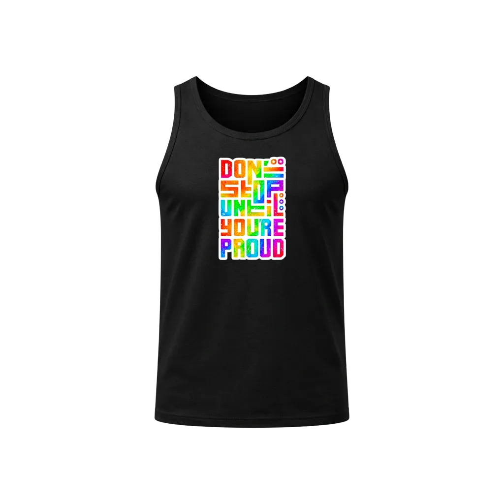 Don’t Stop Until You’re Proud Tank Top