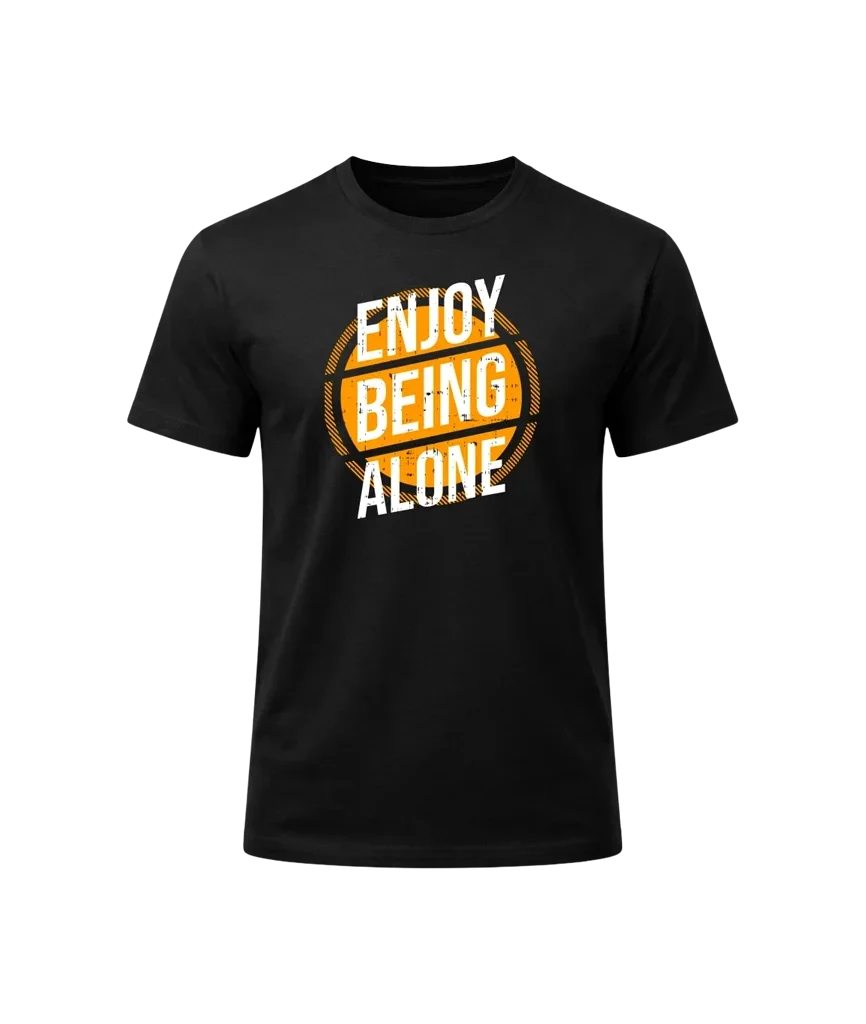 Enjoy Being Alone Graphic T-Shirt