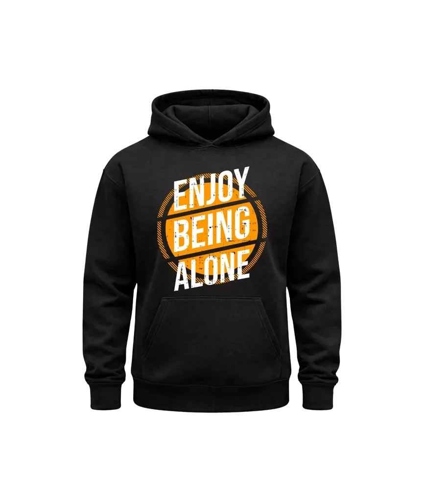 Enjoy Being Alone Hoodie