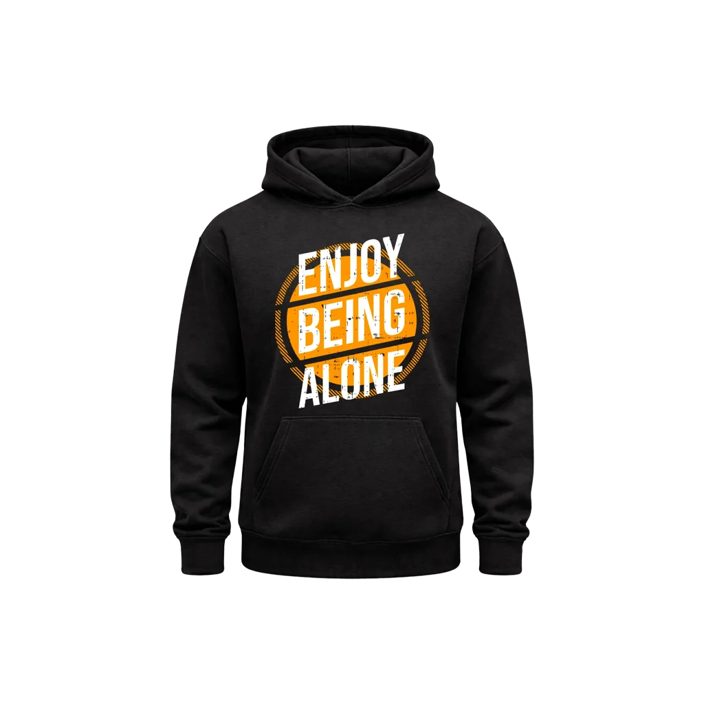 Enjoy Being Alone Hoodie